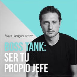 Boss Tank: Ser tu propio jefe podcast
