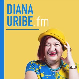 DianaUribe.fm podcast