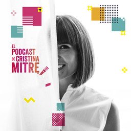 El podcast de Cristina Mitre