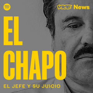 El Chapo, el juicio y su jefe podcast