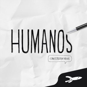 Humanos podcast