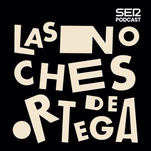 Las Noches de Ortega. podcast