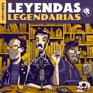 Leyendas Legendarias podcast