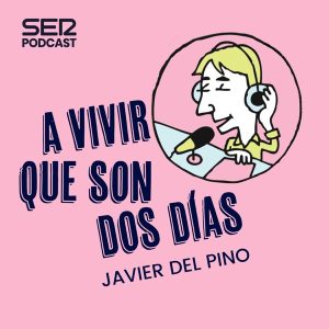 A vivir que son dos días podcast