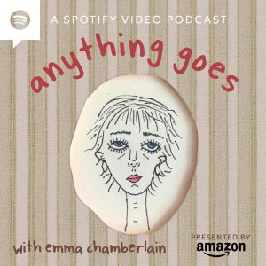 Anything Goes with Emma Chamberlain podcast