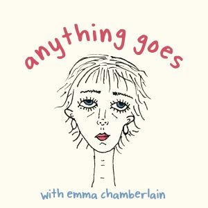 Anything Goes with Emma Chamberlain