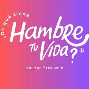 ¿De qué tiene hambre tu vida? podcast