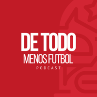 De Todo Menos Futbol podcast