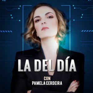 La del día, por Pamela Cerdeira podcast