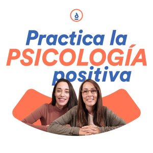 Practica La Psicología Positiva podcast