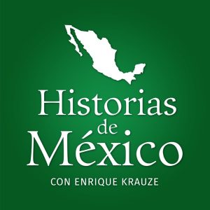 Historias de México con Enrique Krauze podcast