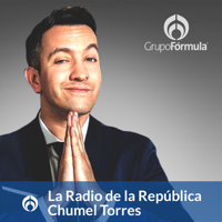 La Radio de la República en Radio Fórmula, con Chumel Torres podcast