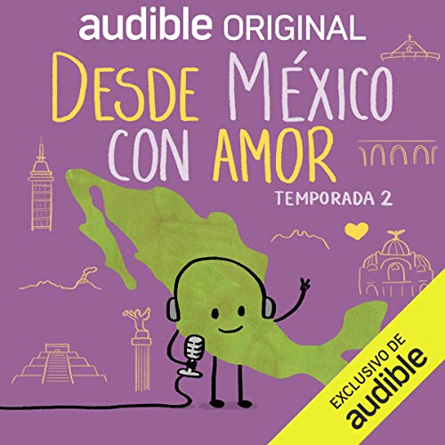 Desde México con Amor: Temporada 2 podcast