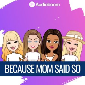 Because Mom Said So podcast