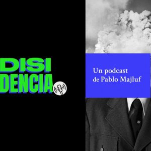 Disidencia con Pablo Majluf podcast