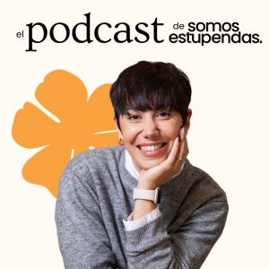 Somos Estupendas podcast