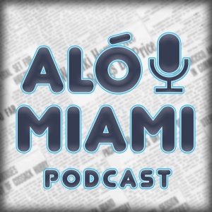Aló Miami: Desmitificando EE.UU. podcast
