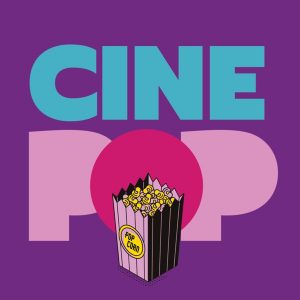 CinePop podcast