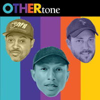 OTHERtone with Pharrell, Scott, and Fam-Lay podcast