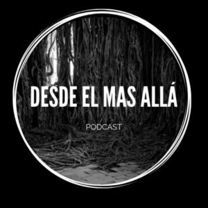 Desde el más allá podcast