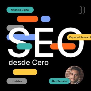 SEO desde Cero - Podcast de Posicionamiento Web