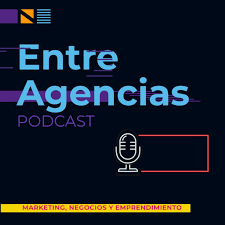 Entre Agencias PODCAST