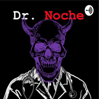 Dr. Noche podcast