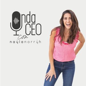 Onda CEO con Nayla Norryh podcast