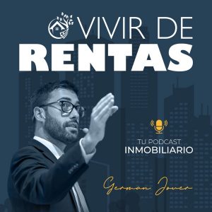 VIVIR DE RENTAS INMOBILIARIAS podcast