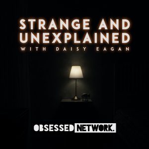 Strange and Unexplained with Daisy Eagan podcast