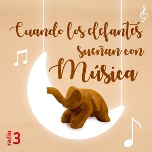 Cuando los elefantes sueñan con la música