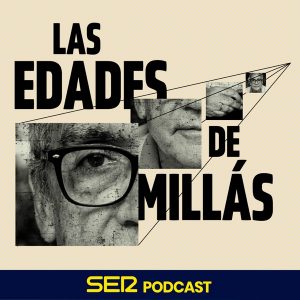 Las edades de Millás podcast