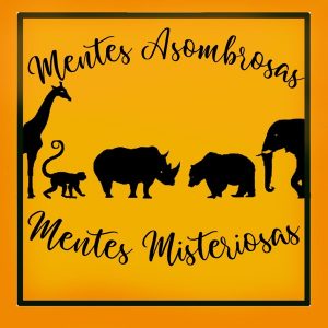 Mentes Asombrosas, Mentes Misteriosas