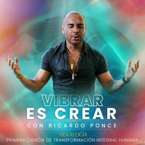 Vibrar es Crear con Ricardo Ponce