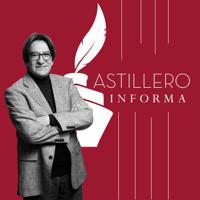 Astillero Informa con Julio Astillero podcast