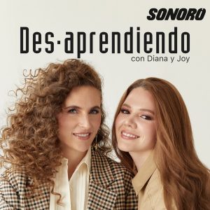 Desaprendiendo con Diana y Joy podcast