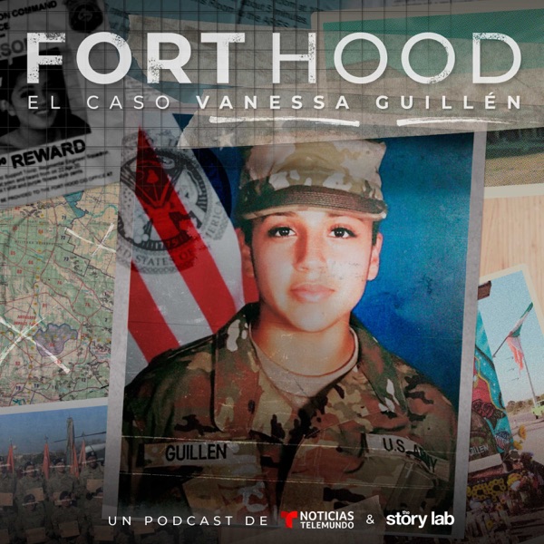 Fort Hood: El caso Vanessa Guillén podcast