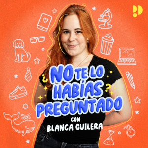 No te lo habías preguntado podcast