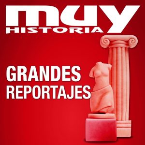 Muy Historia - Grandes Reportajes