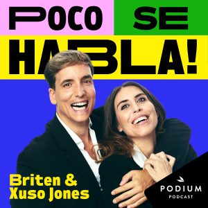 Poco se Habla! Briten y Xuso Jones podcast