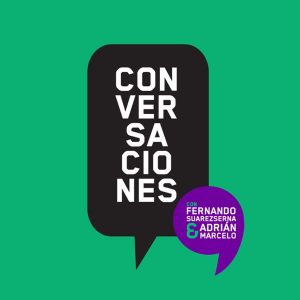 Conversaciones Con Fernando Suarezserna Y Adrián Marcelo podcast