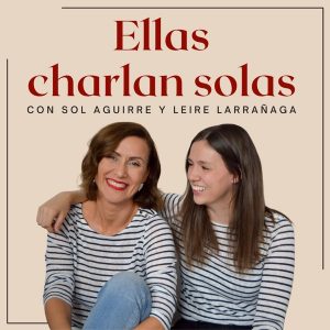 Ellas charlan solas podcast