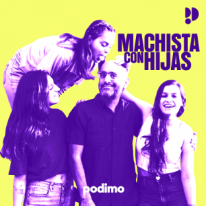 Machista con Hijas podcast