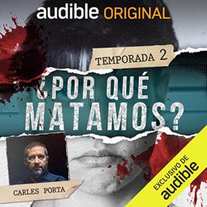 ¿Por qué matamos? Temporada 2 podcast