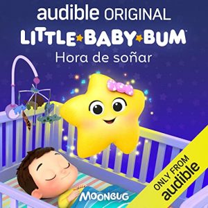 Little Baby Bum: Hora de soñar podcast