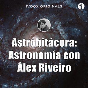 Astrobitácora: astronomía con Álex Riveiro