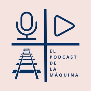 El Podcast de la Máquina