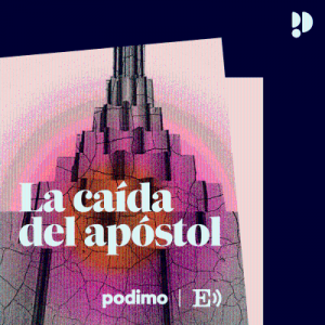 La caída del apóstol podcast