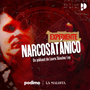 Expediente Narcosatánico podcast