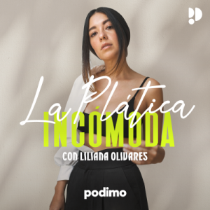 La Plática Incómoda podcast